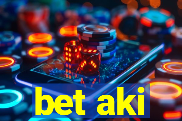 bet aki